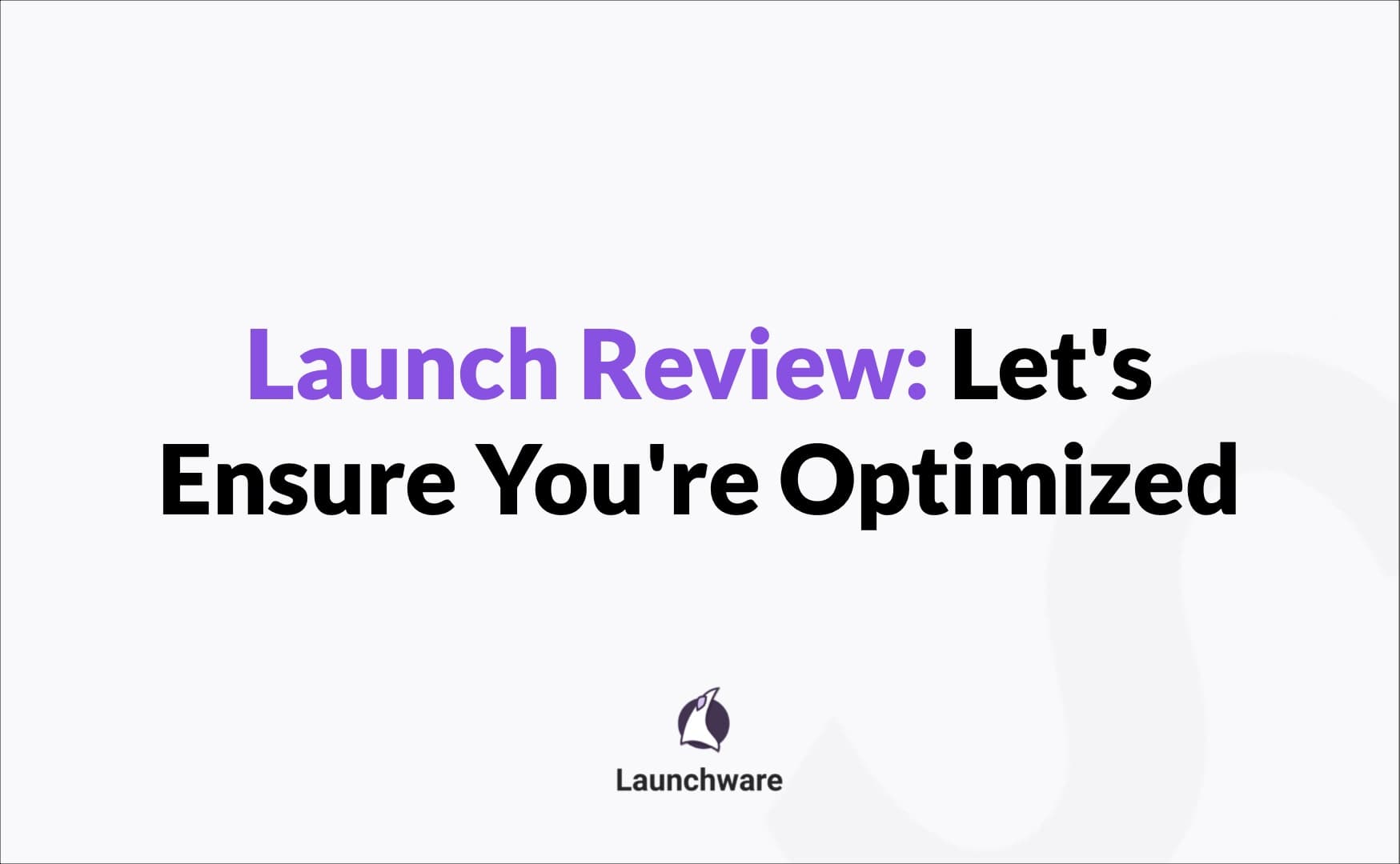 Launch Review